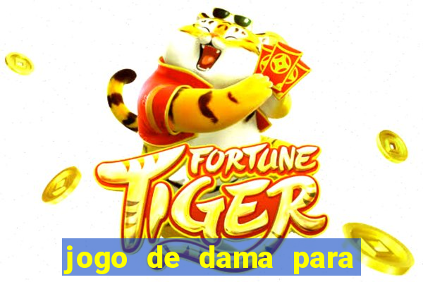 jogo de dama para ganhar dinheiro